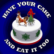 have cake