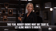 This Year Nobody Knows What Day Today Is Let Alone Month To Month Amanda Rollins GIF - This Year Nobody Knows What Day Today Is Let Alone Month To Month Amanda Rollins Law And Order Special Victims Unit GIFs