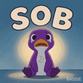 a purple penguin is crying in front of a sign that says sob