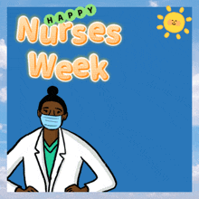 a nurse wearing a mask is standing in front of a blue sky and the words happy nurses week