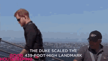 the duke scaled the439foot high landmark duke hiking adventure prince harry