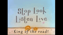 King Of The Road Road Safety GIF - King Of The Road Road Safety Stop GIFs