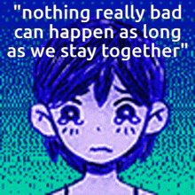 Omori Nothing Bad Can Happen As Long As We Stick Together GIF - Omori Nothing Bad Can Happen As Long As We Stick Together Friendship Speeches Eww GIFs