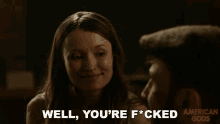 Well Youre Fucked Emily Browning GIF - Well Youre Fucked Emily Browning Laura Moon GIFs