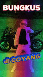 a man is standing in front of a motorcycle with the words bungkus di goyang written below him