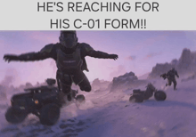 a poster that says he 's reaching for his c-01 form !