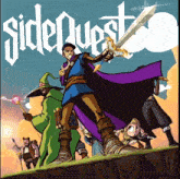 a poster for sidequest shows a man holding a sword surrounded by other characters