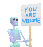 Skeleton You Are Welcome Sticker - Skeleton You Are Welcome Youre Welcome Stickers
