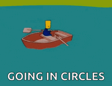 bart simpson in a boat with the words going in circles below him