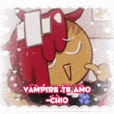 a picture of a cartoon character with the words vampire te amo -chio above it