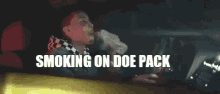 Smoking On Doe Pack GIF - Smoking On Doe Pack GIFs