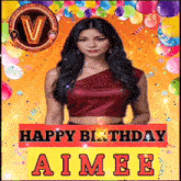 a poster that says happy birthday aimee with a woman on it