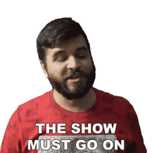 The Show Must Go On Andrew Baena GIF - The Show Must Go On Andrew Baena Keep Going GIFs