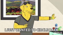 I Just Wasnted To Circle Back Mr Peanutbutter GIF - I Just Wasnted To Circle Back Mr Peanutbutter Bojack Horseman GIFs