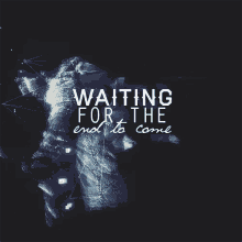 Waiting For The End To Come GIF - Waiting For The End To Come GIFs