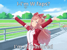 a cartoon girl with her arms outstretched and the words i 'm w faps i 'm so honored