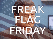 a picture of ron burgundy with the words " freak flag friday " behind him
