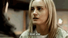 I Love You And I Fucking. Hate You. - Taylor Schilling As Piper Chapman In Orange Is The New Black GIF - I Love You I Hate You Love GIFs