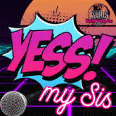 a poster for yess my sis shows a microphone in the foreground
