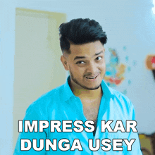 Impress Kar Dunga Usey Prince Pathania GIF - Impress Kar Dunga Usey Prince Pathania Impress Hogi Merese GIFs