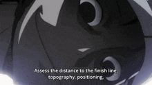 a close up of a face with the words assess the distance to the finish line topography positioning