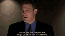 Waste Your Time GIF - Ben Affleck Waste Your Time Boiler Room GIFs