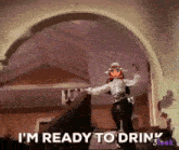 a woman is dancing in a room with the words i 'm ready to drink