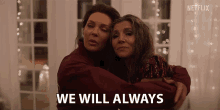 We Will Always Be There For Each Other Tully Hart GIF - We Will Always Be There For Each Other Tully Hart Kate Mularkey GIFs