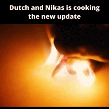 dutch and nikas is cooking the new update with a picture of a flame