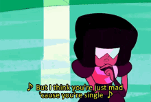 Steven Universe Garnet GIF - Steven Universe Garnet I Think Youre Just Mad Cause Youre Single GIFs