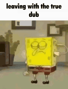 Spongebob Spongebob Death GIF - Spongebob Spongebob Death Leaving With The Dub GIFs