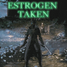 a poster that says estrogen taken with a picture of a man