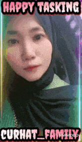 a woman wearing a hijab with the words happy tasking curhat family behind her