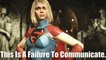 Injustice 2 Supergirl GIF - Injustice 2 Supergirl This Is A Failure To Communicate GIFs