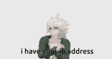 I Have Your Ip Address Nagito GIF - I Have Your Ip Address Nagito GIFs