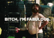 Bitch I'M Fabulous GIF - Hang Over3 Comedy Zach Galifianakis GIFs