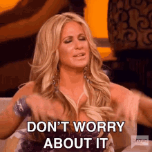 Dont Worry About It Real Housewives Of Atlanta GIF - Dont Worry About It Real Housewives Of Atlanta Rhoa GIFs