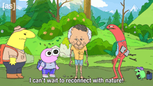 a cartoon says i can n't wait to reconnect with nature