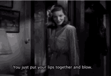 Lauren Bacall Just Put Your Lips And Blow GIF - Lauren Bacall Just Put Your Lips And Blow Whistle GIFs
