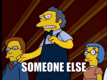 Someone Else The Simpsons GIF - Someone Else The Simpsons Moe GIFs