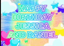 Happy Birthday Jessica And Daniel GIF - Happy Birthday Jessica And Daniel GIFs