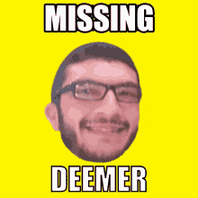 a picture of a man with glasses and the words " missing deemer "