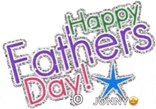 a happy father 's day greeting card with a starfish and the name jonny