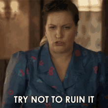 Try Not To Ruin It Alma Fillcot GIF - Try Not To Ruin It Alma Fillcot Allison Tolman GIFs