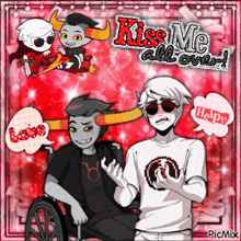 a picture of a man in a wheelchair with the words kiss me all over at the top