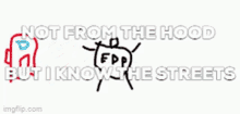 Not From The Hood But I Know The Streets GIF - Not From The Hood But I Know The Streets GIFs
