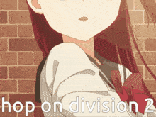 a girl with red hair is standing in front of a brick wall with the words hop on division 2 below her