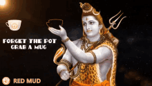 forget the pot grab a mug happy shiva ratri red mud cup