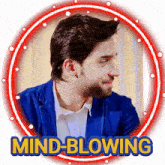 a man in a blue jacket is in a red circle with the words mind blowing