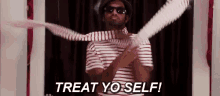Treat Yo Self! - Parks And Recreation GIF - Treat Yourself Aziz Ansari Tom Haverford GIFs